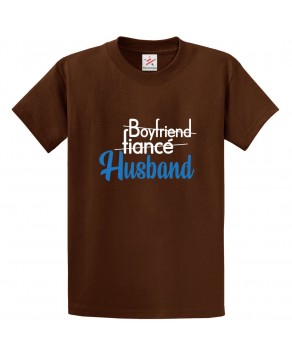 Ex Boyfriend, Fiance Now Husband Classic Adults T-Shirt For To Be Husbands